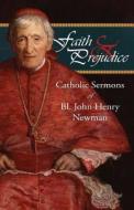 Faith and Prejudice: Catholic Sermons of Bl. John Henry Newman di Bl John Henry Newman edito da Assumption Press