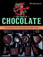 The Book of Chocolate: The Amazing Story of the World's Favorite Candy di Hp Newquist edito da VIKING HARDCOVER
