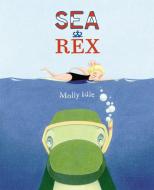 Sea Rex di Molly Idle edito da VIKING HARDCOVER