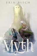 Myth di Erin Ritch edito da LIGHTNING SOURCE INC