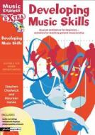 Developing Music Skills di Stephen Chadwick, Maureen Hanke edito da Harpercollins Publishers