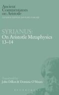 On Aristotle Metaphysics 13-14 di Syrianus, John M. Dillon, Dominic J. O'Meara edito da BRISTOL CLASSICAL PR