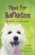 Paws For Reflection di M. R. Wells, Kris Young, Connie Fleishauer edito da Harvest House Publishers,u.s.