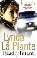 Deadly Intent di Lynda La Plante edito da Simon & Schuster