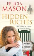 Hidden Riches di Felicia Mason edito da Kensington Publishing