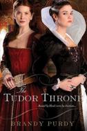 The Tudor Throne di Brandy Purdy edito da Kensington Publishing