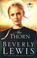 The Thorn di Beverly Lewis edito da BETHANY HOUSE PUBL