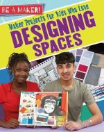 Maker Projects for Kids Who Love Designing Spaces di Megan Kopp edito da CRABTREE PUB