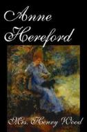 Anne Hereford by Mrs. Henry Wood, Fiction, Literary, Historical di Mrs. Henry Wood edito da Wildside Press
