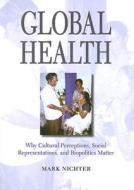 GLOBAL HEALTH di Mark Nichter edito da The University of Arizona Press