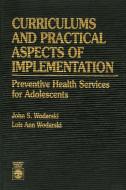 Curriculums and Practical Aspects of Implementation di John S. Wodarski, Lois Ann Wodarski edito da University Press of America