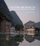 Vector Architects di Gong Dong, Vector Architects edito da Rizzoli International Publications