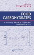 Food Carbohydrates di Steve W. Cui edito da CRC Press