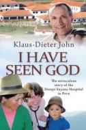 I Have Seen God di Klaus-Dieter John edito da Lion Hudson Plc