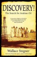 Discovery!: The Search for Arabian Oil di Wallace Stegner edito da Selwa Press