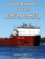 Superships of the Great Lakes: Thousand-Foot Ships on the Great Lakes di Raymond a. Bawal Jr edito da INLAND EXPR IONS