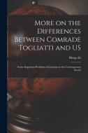 More on the Differences Between Comrade Togliatti and US: Some Important Problems of Leninism in the Contemporary World edito da LIGHTNING SOURCE INC