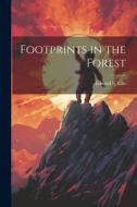 Footprints in the Forest di Edward S. Ellis edito da LEGARE STREET PR