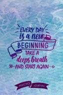 Every Day Is a New Beginning Take a Deeps Breath and Start Again: Pen Lettering Practice Blank Lined and Graph Paper Not di Beatrice Green M. edito da INDEPENDENTLY PUBLISHED
