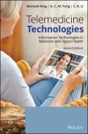Telemedicine Technologies: Information Technologies in Medicine and Digital Health di Bernard Fong, A. C. M. Fong, C. K. Li edito da WILEY