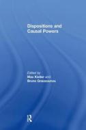 Dispositions and Causal Powers di Bruno Gnassounou edito da Taylor & Francis Ltd