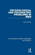 Psychological And Psychiatric Problems In Men di Joan Gomez edito da Taylor & Francis Ltd