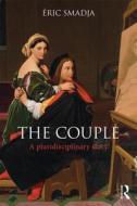 The Couple: A Pluridisciplinary Story di Eric Smadja edito da ROUTLEDGE