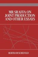 MR Sraffa on Joint Production and Other Essays di Bertram Schefold edito da ROUTLEDGE
