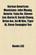 Korean American Musicians: John Myung, A di Books Llc edito da Books LLC