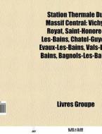Station Thermale Du Massif Central: Vich di Livres Groupe edito da Books LLC, Wiki Series