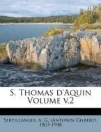 S. Thomas D'aquin Volume V.2 edito da Nabu Press