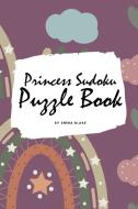 Princess Sudoku 9x9 Puzzle Book for Children - Easy Level (6x9 Puzzle Book / Activity Book) di Sheba Blake edito da Sheba Blake Publishing