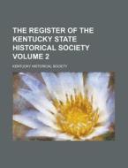 The Register of the Kentucky State Historical Society Volume 2 di Kentucky Historical Society edito da Rarebooksclub.com