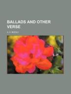 Ballads and Other Verse di A. H. Beesly edito da Rarebooksclub.com