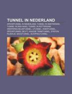 Tunnel In Nederland: Spoortunnel In Nede di Bron Wikipedia edito da Books LLC, Wiki Series