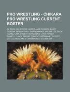 Pro Wrestling - Chikara Pro Wrestling Cu di Source Wikia edito da Books LLC, Wiki Series