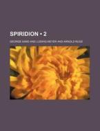 Spiridion (2) di George Sand edito da General Books Llc