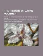 The History of Japan Volume 1; Together with a Description of the Kingdom of Siam, 1690-92 di Engelbert Kaempfer edito da Rarebooksclub.com
