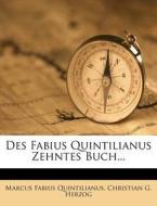 Des Fabius Quintilianus Zehntes Buch... di Marcus Fabius Quintilianus edito da Nabu Press
