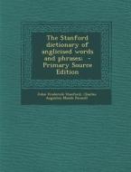 Stanford Dictionary of Anglicised Words and Phrases; di John Frederick Stanford, Charles Augustus Maude Fennell edito da Nabu Press