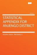 Statistical Appendix for Anjengo District Volume 2 di Madras (India Presidency) edito da HardPress Publishing