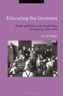 Educating The Germans di David Phillips edito da Bloomsbury Publishing Plc