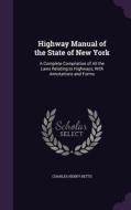Highway Manual Of The State Of New York di Charles Henry Betts edito da Palala Press