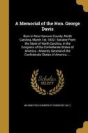 MEMORIAL OF THE HON GEORGE DAV edito da WENTWORTH PR