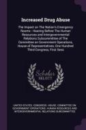 Increased Drug Abuse: The Impact on the Nation's Emergency Rooms: Hearing Before the Human Resources and Intergovernment edito da CHIZINE PUBN