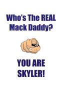 SKYLER IS THE REAL MACK DADDY AFFIRMATIONS WORKBOOK Positive Affirmations Workbook Includes di Affirmations World edito da Positive Life