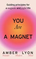 You Are A Magnet di Amber Lyon edito da Hodder & Stoughton