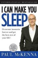 I Can Make You Sleep: Overcome Insomnia Forever and Get the Best Rest of Your Life [With CD (Audio)] di Paul McKenna edito da Sterling