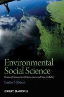 Environmental Social Science: Human-Environment Interactions and Sustainability di Emilio F. Moran edito da PAPERBACKSHOP UK IMPORT