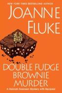 Double Fudge Brownie Murder di Joanne Fluke edito da THORNDIKE PR